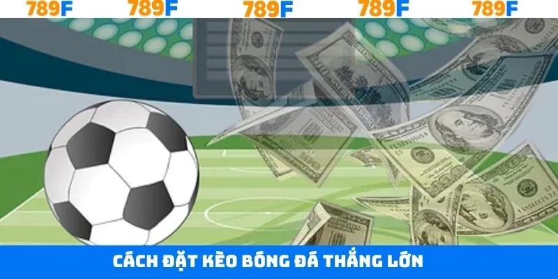 Chiến thuật thắng kèo bóng đá Chiến thuật thắng kèo bóng đá