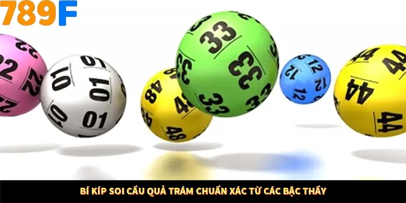 Bí kíp soi cầu quả trám chuẩn xác từ các bậc thầy