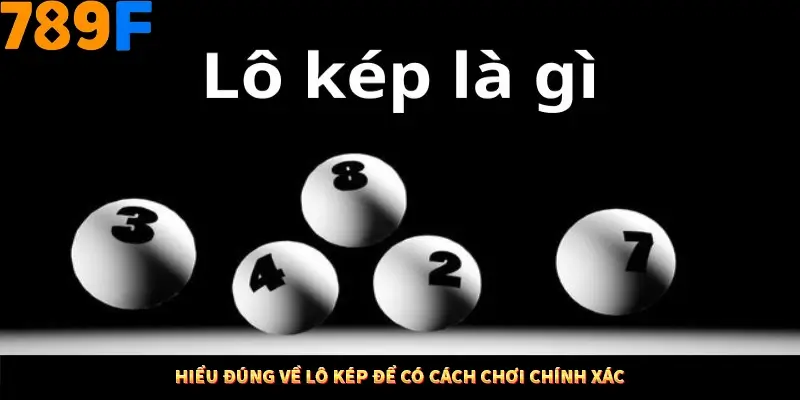 Hiểu đúng về lô kép để có cách chơi chính xác