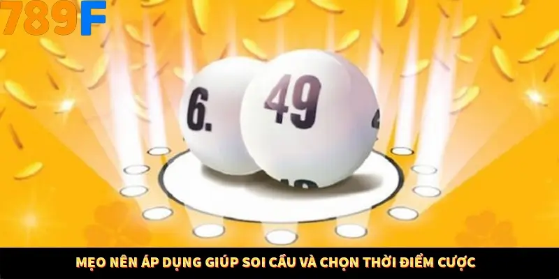 Mẹo nên áp dụng giúp soi cầu và chọn thời điểm cược
