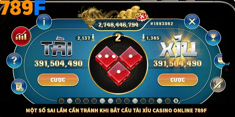 Một số sai lầm cần tránh khi bắt cầu tài xỉu casino online 789F