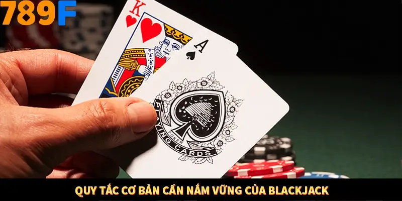 Nổ Hũ Online 789F Có Kiểm Soát Thuật Toán Không 8 Quy tắc cơ bản cần nắm vững của Blackjack