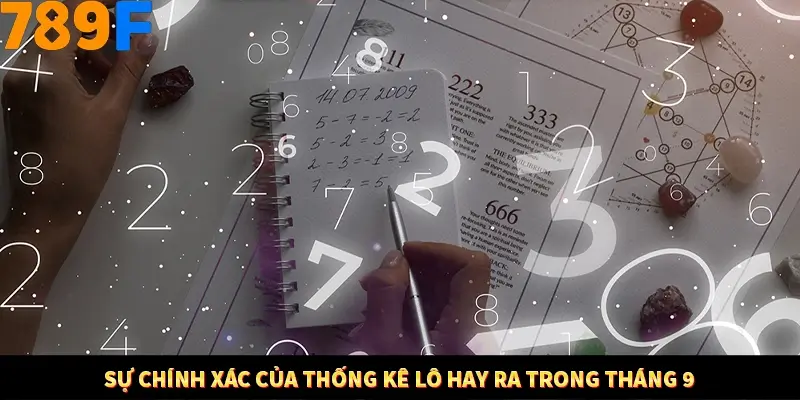 Sự chính xác của thống kê lô hay ra trong tháng 9