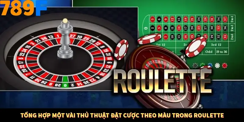 Tổng hợp một vài thủ thuật đặt cược theo màu trong Roulette