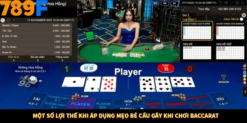 Một số lợi thế khi áp dụng mẹo bẻ cầu gãy khi chơi Baccarat