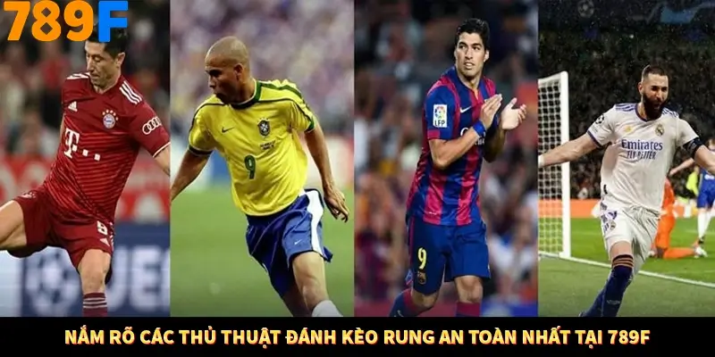 Nắm rõ các thủ thuật đánh kèo rung an toàn nhất tại 789F