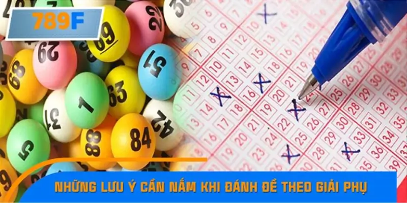 Những lưu ý cần nắm khi đánh đề theo giải phụ