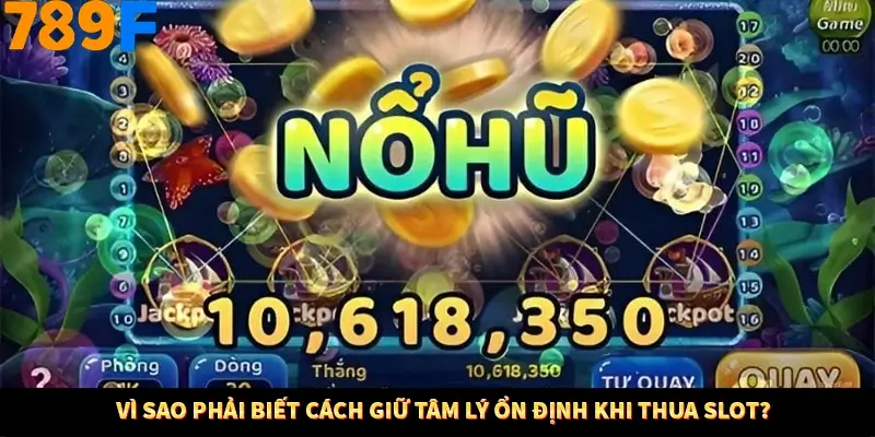 Vì sao phải biết cách giữ tâm lý ổn định khi thua slot? Vì sao phải biết cách giữ tâm lý ổn định khi thua slot?