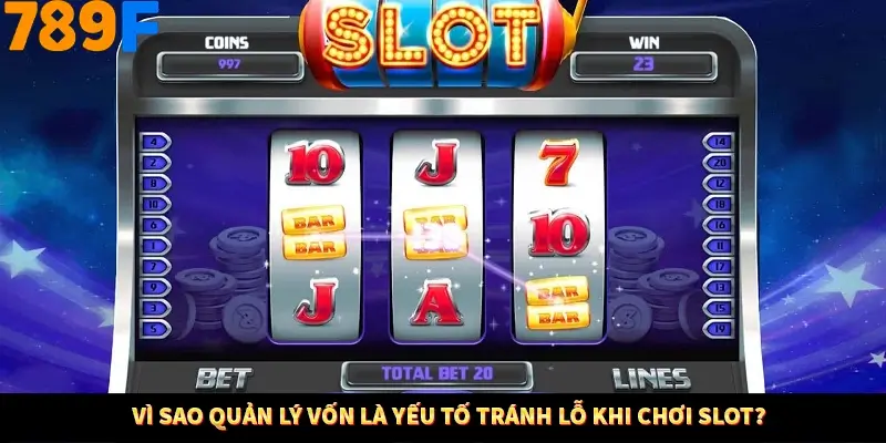 Vì sao quản lý vốn là yếu tố tránh lỗ khi chơi slot? Vì sao quản lý vốn là yếu tố tránh lỗ khi chơi slot?